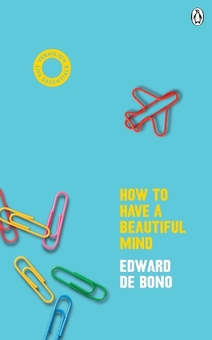 Паперова книга «How To Have A Beautiful Mind: (Vermilion Life Essentials)», автор Едвард де Боно - фото №1 - мініатюра