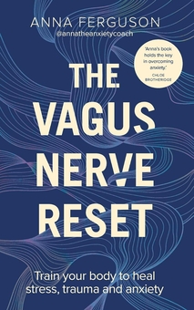 Бумажная книга «The Vagus Nerve Reset: Train your body to heal stress, trauma and anxiety», автор Анна Фергюсон - фото №1 - миниатюра