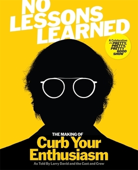 Бумажная книга «No Lessons Learned: The Making of Curb Your Enthusiasm as Told by Larry David and the Cast and Crew», автор Ларри Дэвид - фото №1 - миниатюра