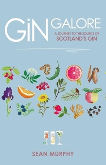 Бумажная книга «Gin Galore. A Journey to the source of Scotland's gin», автор Шон Мерфи - фото №1 - миниатюра