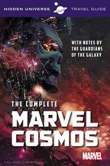Бумажная книга «Hidden Universe Travel Guide - The Complete Marvel Cosmos: With Notes by the Guardians of the Galaxy», автор Марк Сумерак - фото №1 - миниатюра