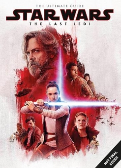 Бумажная книга «Star Wars: The Last Jedi Ultimate Guide» - фото №1 - миниатюра