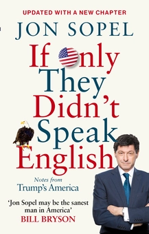 Паперова книга «If Only They Didn't Speak English: Notes From Trump's America», автор Джон Сопель - фото №1 - мініатюра