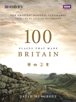 Бумажная книга «100 Places That Made Britain», автор Дейв Масгроув - фото №1 - миниатюра