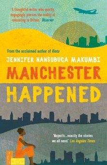 Бумажная книга «Manchester Happened», автор Дженнифер Нансубуга Макумби - фото №1 - миниатюра