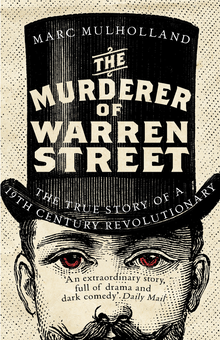 Бумажная книга «The Murderer of Warren Street: The True Story of a Nineteenth-Century Revolutionary», автор Марк Малхолланд - фото №1 - миниатюра