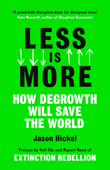 Паперова книга «Less is More. How Degrowth Will Save the World», автор Джейсон Хікель - фото №1 - мініатюра