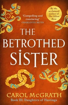 Бумажная книга «The Betrothed Sister: The Daughters of Hastings Trilogy», автор Кэрол МакГрат - фото №1 - миниатюра
