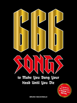 Бумажная книга «666 Songs to Make You Bang Your Head Until You Die», автор Бруно МакДоналд - фото №1 - миниатюра