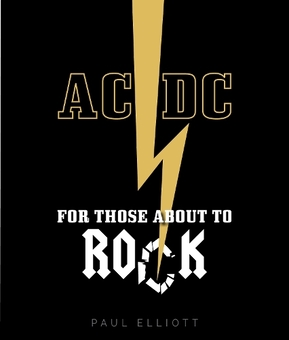 Паперова книга «AC/DC. For Those About to Rock», автор Пол Елліотт - фото №1 - мініатюра