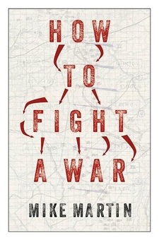 Бумажная книга «How to Fight a War», автор Майк Мартин - фото №1 - миниатюра