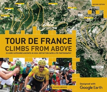 Паперова книга «Tour de France - Climbs from Above: 20 Hors Catégorie Ascents in High-Definition Satellite Photography», автор Річард Абрахам - фото №1 - мініатюра
