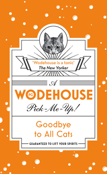 Паперова книга «Goodbye to All Cats», автор Пелем Ґренвіль Вудгауз - фото №1 - мініатюра