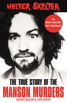 Паперова книга «Helter Skelter. The True Story of the Manson Murders», авторів Вінсент Багліосі, Курт Джентрі - фото №1 - мініатюра
