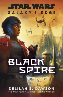 Бумажная книга «Galaxy’s Edge. Black Spire», автор Далила С. Доусон - фото №1 - миниатюра