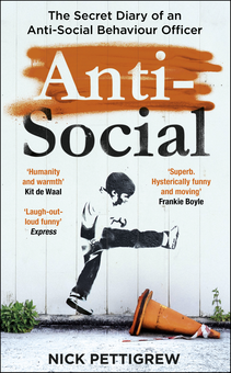 Бумажная книга «Anti-Social. The secret diary of an anti-social behaviour officer», автор Ник Петтигрю - фото №1 - миниатюра