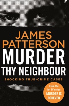 Паперова книга «Murder Thy Neighbour», автор Джеймс Паттерсон - фото №1 - мініатюра