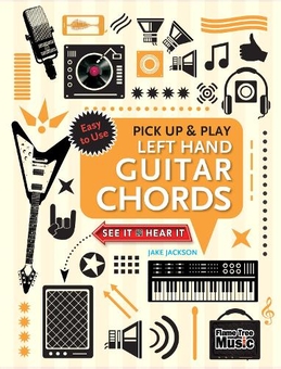 Паперова книга «Left Hand Guitar Chords (Pick Up and Play): Quick Start, Easy Diagrams», автор Джейк Джексон - фото №1 - мініатюра