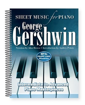 Бумажная книга «George Gershwin: Sheet Music for Piano: Intermediate to Advanced; Over 25 Masterpieces» - фото №1 - миниатюра