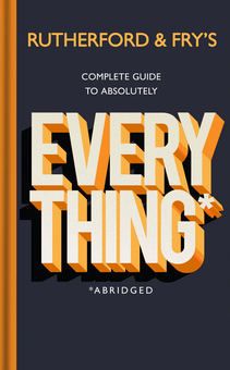 Бумажная книга «Rutherford and Fry’s Complete Guide to Absolutely Everything (Abridged)», авторов Ханна Фрай, Адам Резерфорд - фото №1 - миниатюра