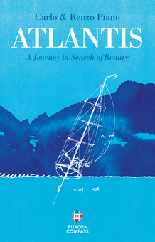 Паперова книга «Atlantis. A Journey in Search of Beauty», авторів Ренцо Піано, Карло Піано - фото №2 - мініатюра