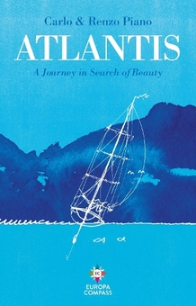 Паперова книга «Atlantis. A Journey in Search of Beauty», авторів Ренцо Піано, Карло Піано - фото №1 - мініатюра