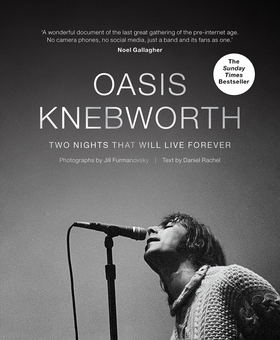 Паперова книга «Oasis. Knebworth», авторів Деніел Рейчел, Джилл Фурмановскі - фото №1 - мініатюра