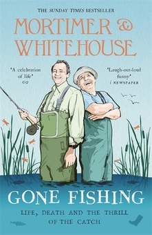 Паперова книга «Mortimer & Whitehouse: Gone Fishing», автор Боб Мортімер - фото №1 - мініатюра