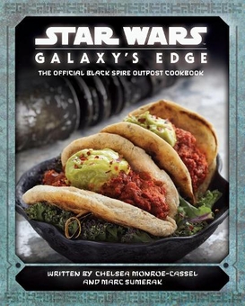 Бумажная книга «Star Wars: Galaxy's Edge Cookbook», авторов Челси Монро-Кассель, Марк Сумерак - фото №1 - миниатюра