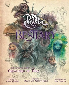 Бумажная книга «The Dark Crystal Bestiary. The Definitive Guide to the Creatures of Thra», автор Адам Чезаре Бломквист - фото №1 - миниатюра