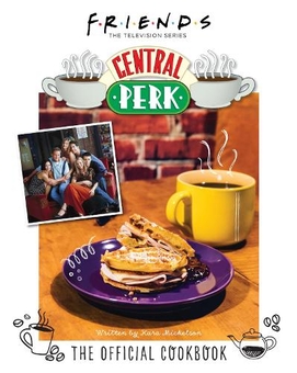 Бумажная книга «Friends. The Official Central Perk Cookbook», автор Кара Микельсон - фото №1 - миниатюра