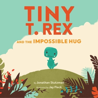 Паперова книга «Tiny T. Rex and the Impossible Hug», автор Джонатан Штуцман - фото №1 - мініатюра