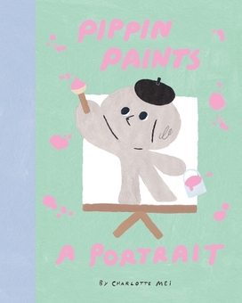 Бумажная книга «Pippin Paints a Portrait», автор Шарлотта Мэй - фото №1 - миниатюра
