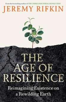 Паперова книга «The Age of Resilience: Reimagining Existence on a Rewilding Earth», автор Джеремі Ріфкін - фото №2 - мініатюра