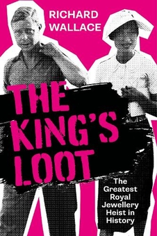 Бумажная книга «The King's Loot: The Greatest Royal Jewellery Heist in History», автор Ричард Уоллес - фото №1 - миниатюра