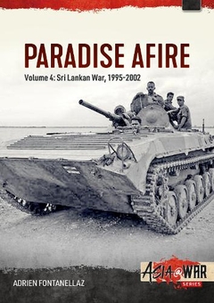 Бумажная книга «Paradise Afire. Volume 4. The Sri Lankan War, 1995-2002», автор Адриан Фонтанеллаз - фото №1 - миниатюра