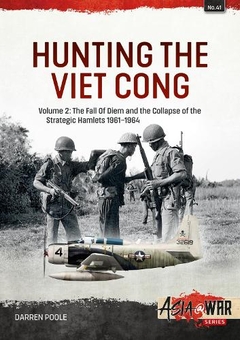 Бумажная книга «Hunting the Viet Cong. Volume 2. The Fall of Diem and the Collapse of the Strategic Hamlets, 1961-1964», автор Даррен Пул - фото №1 - миниатюра