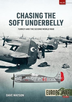 Бумажная книга «Chasing the Soft Underbelly. Turkey and the Second World War», автор Джон Дэвид Уотсон - фото №1 - миниатюра