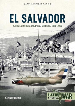 Бумажная книга «El Salvador. Volume 1. Crisis, Coup and Uprising, 1970-1983», автор Дэвид Франсуа - фото №1 - миниатюра