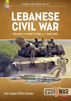 Бумажная книга «Lebanese Civil War. Volume 3. Moving to War, 4-7 June 1982», авторов Ефим Сэндлер, Том Купер - фото №1 - миниатюра
