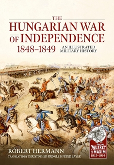 Бумажная книга «The Hungarian War of Independence 1848-1849. An Illustrated Military History», автор Роберт Германн - фото №2 - миниатюра