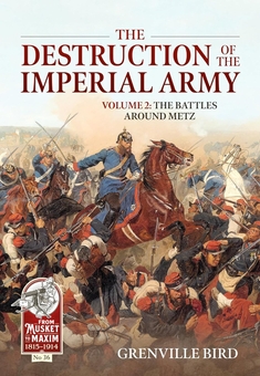 Паперова книга «The Destruction of the Imperial Army. Volume 2. The Battles around Metz», автор Гренвілл Берд - фото №2 - мініатюра