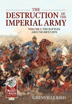 Паперова книга «The Destruction of the Imperial Army. Volume 2. The Battles around Metz», автор Гренвілл Берд - фото №1 - мініатюра