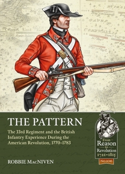 Бумажная книга «The Pattern. The 33rd Regiment and the British Infantry Experience During the American Revolution, 1770-1783», автор Робби Макнивен - фото №2 - миниатюра