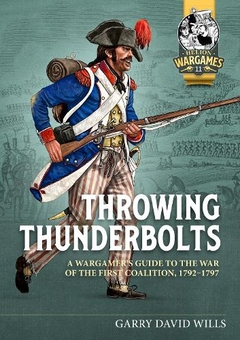 Бумажная книга «Throwing Thunderbolts: A Wargamer's Guide to the War of the First Coalition, 1792-1797», автор Гарри Дэвид Уиллс - фото №1 - миниатюра