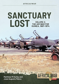 Бумажная книга «Sanctuary Lost. Portugal’s Air War for Guinea, 1961–1974. Volume 2 . Debacle to Deadlock, 1966–1972», авторов Хосе Аугусто Матос, Мэтью М. Херли - фото №3 - миниатюра