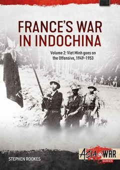 Бумажная книга «France’s War in Indochina. Volume 2. Viet Minh goes on the Offensive, 1949-1953», автор Стивен Рукс - фото №2 - миниатюра