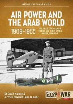 Бумажная книга «Air Power and The Arab World 1909-1955. Volume 9. The Arab Air Forces and a New World Order, 1946-1948», авторов Дэвид Николл, Габр Али Габр - фото №1 - миниатюра