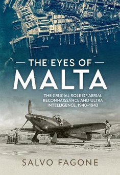 Бумажная книга «The Eyes of Malta. The Crucial Role of Aerial Reconnaissance and ULTRA Intelligence, 1940-1943», автор Сальво Фагоне - фото №1 - миниатюра