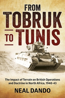 Paper book «From Tobruk to Tunis. The Impact of Terrain on British Operations and Doctrine in North Africa 1940-1943», author Нил Дандо / Neal Dando / Ніл Дандо /  - фото №2 - миниатюра
